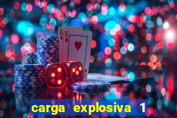 carga explosiva 1 filme completo dublado topflix